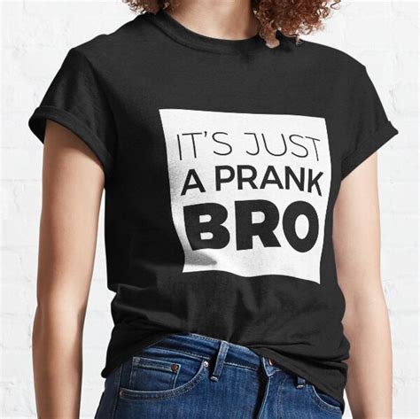 Its Just A Prank Bro Ts And Merchandise Redbubble