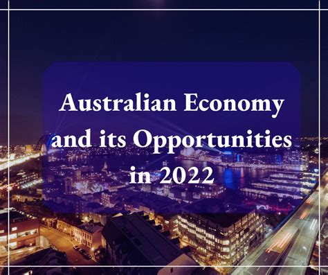 Australian Economy And Its Opportunities In 2022 Path Migration
