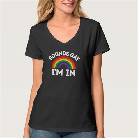 Sounds Gay Im In Lgbt T Shirt
