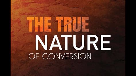 The True Nature Of Conversion Part 1 Youtube