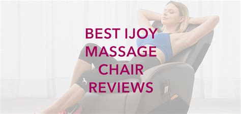 Best Ijoy Massage Chair Reviews And Comparison 2020