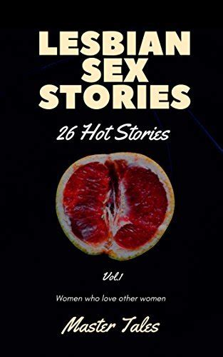 lesbian stories vol 1 the most amazing stories ever told vol 1 by master tales goodreads