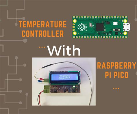 Raspberry Pi Pico Based Temperature Controller 7 Steps With Pictures Instructables