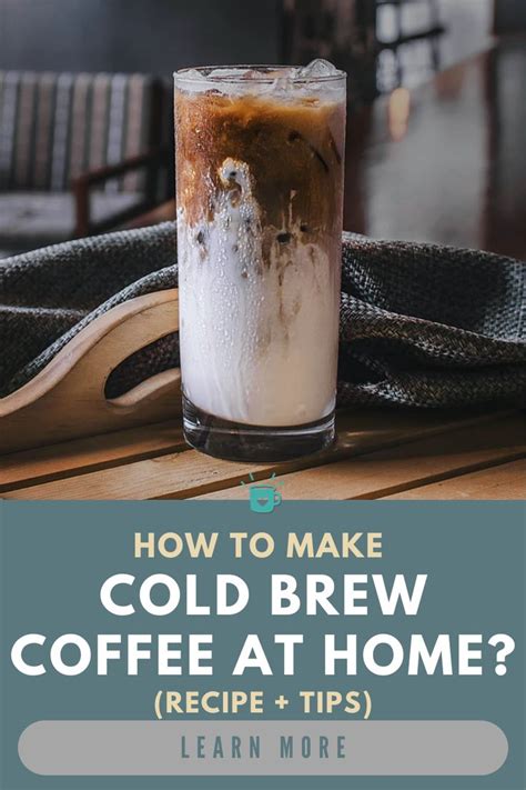 How To Make Cold Brew Coffee At Home Recipe Making Cold Brew Coffee