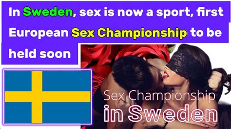 sweden officially declares sex as a sport and championship explained youtube