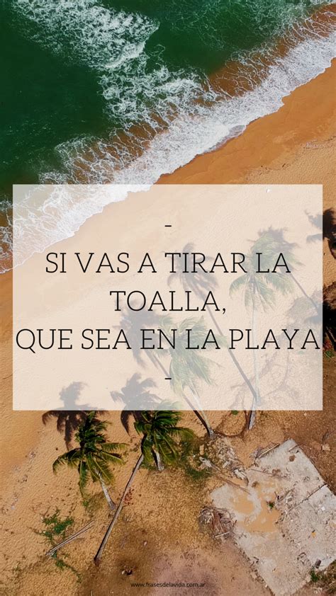 Que Sea En La Playa Frases De La Vida Frases De La Playa Frases