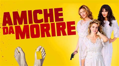 Is Movie Amiche Da Morire 2013 Streaming On Netflix