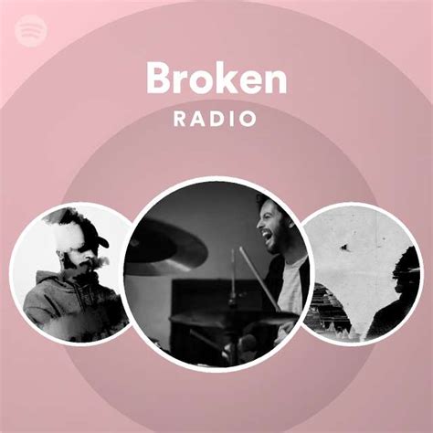 Broken Radio Playlist By Spotify Spotify