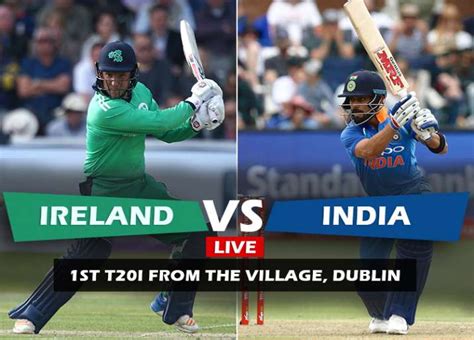 India Vs Ireland 1st T20i Watch Ind Vs Ire International Match Score