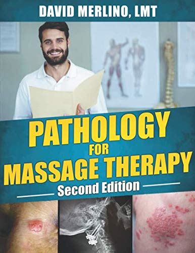 Pathology For Massage Therapy Second Edition Merlino Lmt David 9781732835658 Abebooks