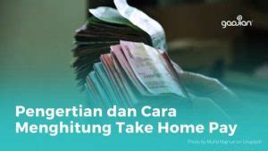 Mengenal Take Home Pay Dan Cara Menghitungnya Blog Gadjian