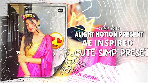 Ae Simp Alight Motion Preset Ae Inspired Cute Simp Edit Female
