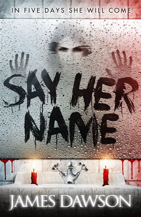 Review Say Her Name By James Dawson Ashleigh Online