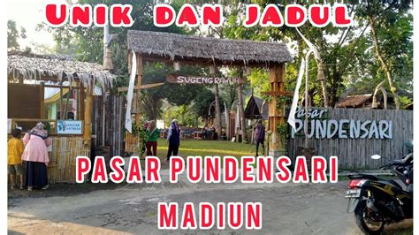 Uniknya Pasar Pundensari Madiun Desa Wisata Gunungsari Andalan