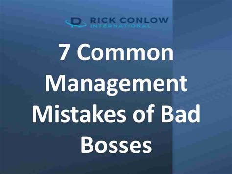 7 Common Management Mistakes Of Bad Bosses Rick Conlow