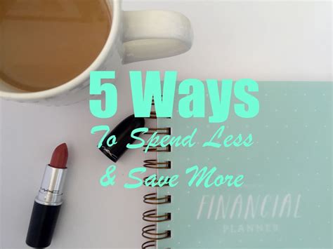 5 Ways to Save More and Spend Less | Ways to save, Financial planner, Ways to save money