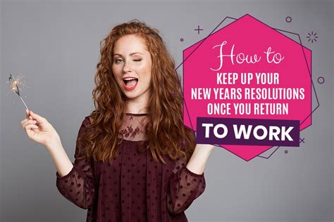 How To Keep Up Your New Years Resolutions Once You Return To Work Get Organized Wizard
