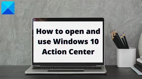 How To Open And Use Windows 10 Action Center ข้อมูลที่เกี่ยวข้อง