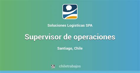 Supervisor De Operaciones Santiago Chiletrabajos