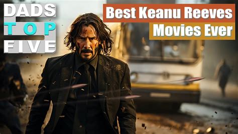 Top 5 Best Keanu Reeves Movies Youtube