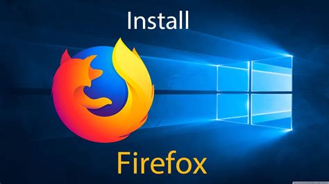 How To Download And Install Mozilla Firefox On To Your Pc Youtube