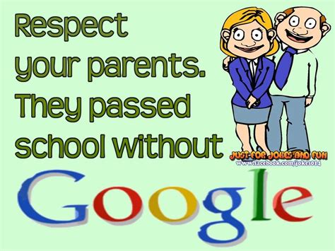 There will be times carry their virtues: Respect Your Parents. They Passed School Without Google ...
