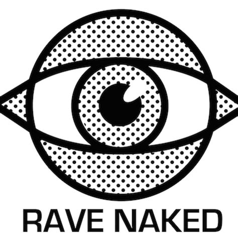 Rave Naked