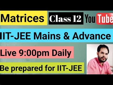 Class Matrices Types Of Matrices Iit Jee Lokesh Sir Youtube