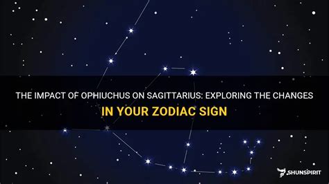 The Impact Of Ophiuchus On Sagittarius Exploring The Changes In Your