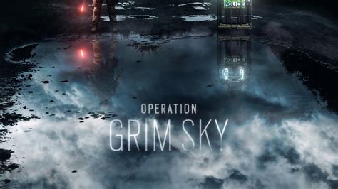 Tom Clancys Rainbow Six Siege Opération Grim Sky