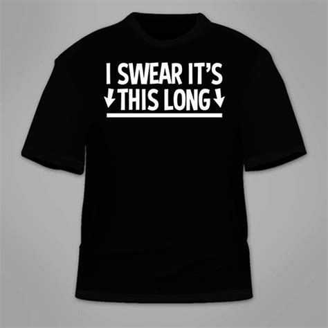 I Swear It S This Long T Shirt Funny Big Dick Cock T Etsy