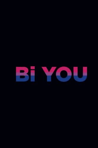 Bi You Journal Bisexual Blank Lined Journal Notebook For Bisexual People 120 Pages 6 X9