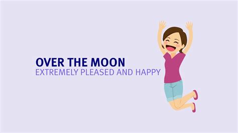 If you say that you are over the moon , you mean that you are very pleased about. English Idioms | Over the moon - YouTube
