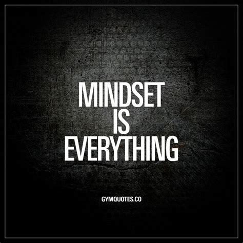 Mindset Is Everything Mindset Is Key When It Comes To Achieving