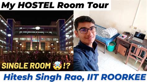 My Hostel Room Tour Iit Roorkee College Life Youtube