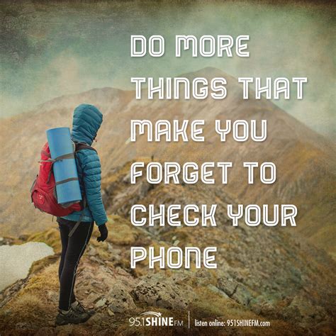 Do More Things That Make You Forget To Check Your Phone A Piece Of