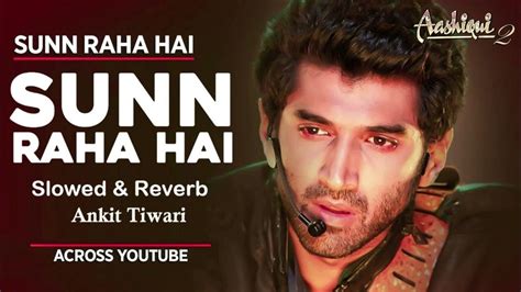 Sunn Raha Hai Na Tu Aashiqui 2 Full Song With Lyrics Aditya Roy Kapur Shraddha Kapoor Youtube