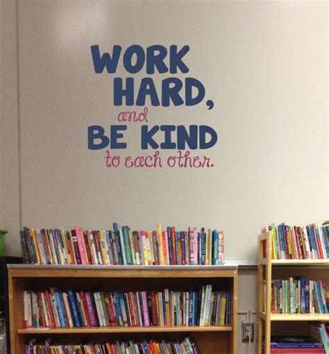 Work Hard Be Kind To Each Other Wall Stickers Decal School Quote
