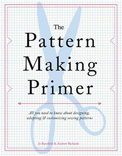 The Pattern Making Primer All You Need To Know About Designing