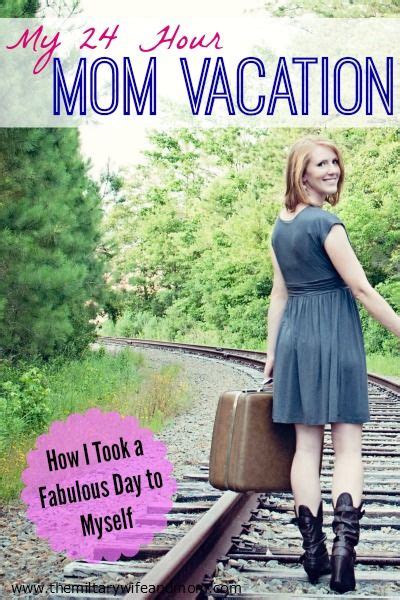 My 24 Hour Mom Vacation Mom Moms Night Mom Day