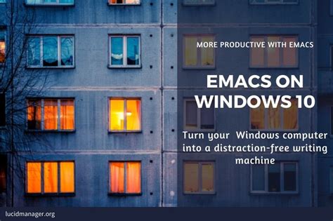 Using Emacs On Windows 10 An Installation Guide