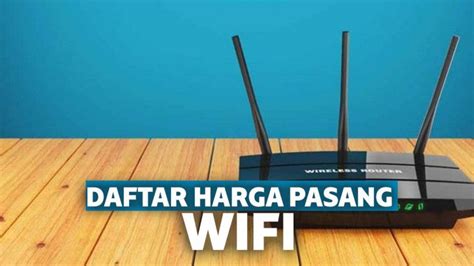 Harga wifi murah terbaru 2020. Harga Pasang WiFi Terbaru 2020 Indonesia