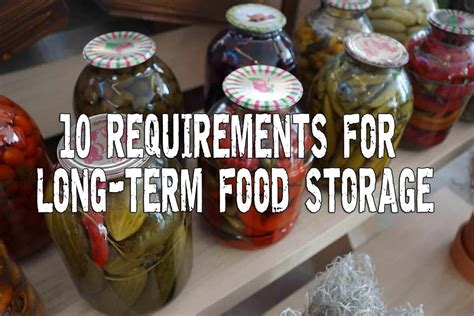 10 Requirements For Long Term Food Storage Preppers Will
