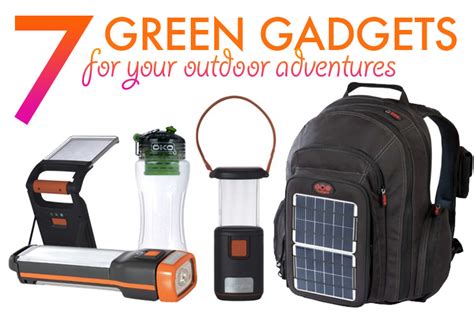 7 Green Gadgets For Your Next Outdoor Adventure