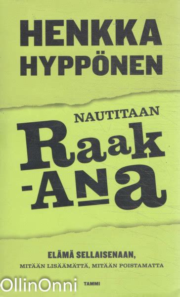 Nautitaan raakana, Henkka Hyppönen - 2011