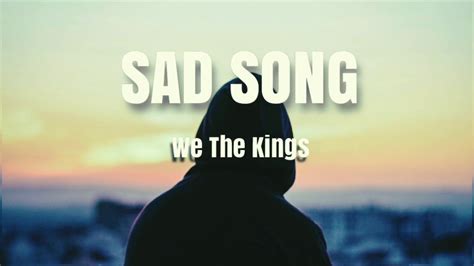 We The Kings Sad Song Official Lyric Video Ft Elena Coats Youtube