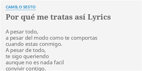 Por QuÉ Me Tratas AsÍ Lyrics By Camilo Sesto A Pesar Todo A