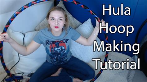 Tutorial How To Make Your Own Hula Hoop Youtube
