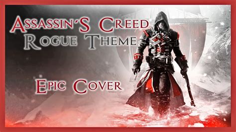 Assassin S Creed Rogue Theme Epic Version Youtube