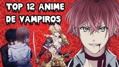 Top 12 De Animes De Vampiros Youtube